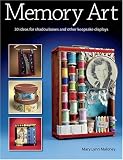 Memory Art: 30 ideas for shadowboxes and other keepsake displays