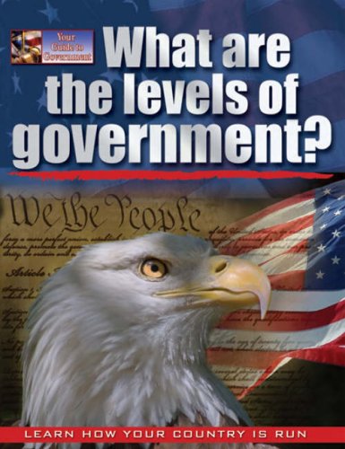 What Are the Levels of Government? (Your Guide to Government)