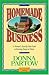 Homemade Business ~ A Woman's Step-By-Step Guide to Earning Money at Home by Donna Partow