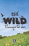 152 wild things to do