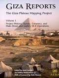 The Giza Plateau Mapping Project: Project History, Survey, Ceramics, and the Main Street and Gallery Operations (Giza Reports) (Giza Reports)