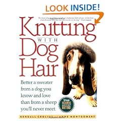 Knitting With Dog Hair: Better A Sweater From A Dog You Know and Love Than From  A Sheep You'll Never Meet