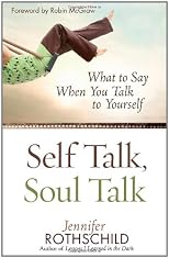 Self Talk, Soul Talk: What to Say When You Talk to Yourself