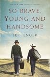 Cover of So Brave, Young and Handsome by Leif Enger 1847247903