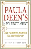 Paula Deens New Testament: 250 Favorite Recipes, All Lightened Up