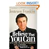 Believe That You Can: Moving with tenacity toward the dream God has given you