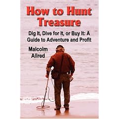 HOW TO HUNT TREASURE: A Guide to Adventure and Profit