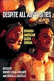 Despite all adversities : Spanish-American queer cinema