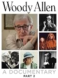 Woody Allen: A Documentary Part 2