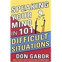 Speaking Your Mind in 101 Difficult Situations (Paperback)