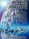 Speaking of the Fantastic III: Interviews with Science Fiction Writers