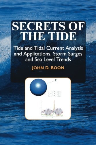 Secrets of the Tide: Tide and Tidal Current Analysis and Predictions, Storm Surges and Sea Level Trends (CRC Marine Science) by Boon, J D (2004) Paperback