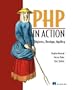 PHP in Action: Objects, Design, Agility