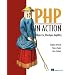 PHP in Action: Objects, Design, Agility