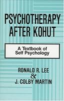 Psychotherapy After Kohut: A Textbook of Self Psychology
