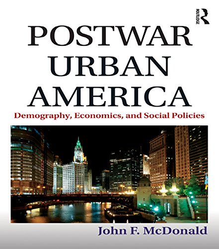 Postwar Urban America: Demography, Economics, and Social Policies