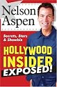 Nelson Aspen Hollywood Insider Exposed!: Secrets, Stars & Showbiz