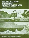 Water and tribal settlement in South-east Arabia : a study of the aflāj of Oman