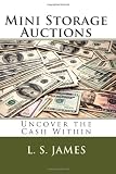 Mini Storage Auctions: Uncover the Cash Within