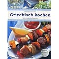 Griechisch kochen : 200 typische Rezepte , 200 k�stliche Spezialit�ten aus Griechenland = Ellinik� kous�na.