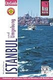 Istanbul und Umgebung - City Guide: Entdeckung und Erlebnisse, Kultur und Aktivit&auml;ten in der Metropole zwischen Europa und Asien, zwischen Tradition und Moderne - Manfred Ferner