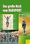 Das gro�e Buch vom Radsport