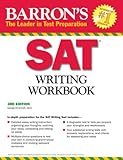 Barron's SAT Writing Workbook, 3rd Edition (Barron's Writing Workbook for the New Sat)
