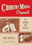 Country music originals : the legends and the lost