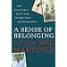 A Sense of Belonging: From Castro's Cuba to the U.S. Senate, One Man's Pursuit of the American Dream