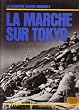 La Marche sur Tokyo (La Deuxi�me guerre mondiale)