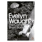 modern classics complete short stories of evelyn waugh penguin modern classics