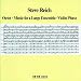 Steve Reich: Octet; Music for a Large Ensemble; Violin Phase