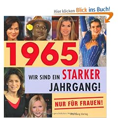 1965 - Wir sind ein starker Jahrgang - Nur f�r Frauen!