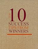 The Top 10 Success Tips From People Who Have Achieved a LOT and whose lives have changed the World