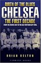 Birth of the Blues - Chelsea, the First Decade: 1
