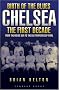 Birth of the Blues - Chelsea, the First Decade: 1