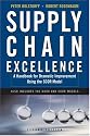 Supply Chain Excellence: A Handbook for Dramatic Improvement Using the SCOR Model