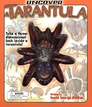 Uncover a Tarantula: Take a Three-Dimensional Look Inside a Tarantula! (Uncover Books) Uncover a Tarantula: Take a Three-Dimensional Look Inside a Tarantula! (Uncover Books)