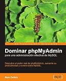 Dominar PhpMyAdmin Para Una Administracion Efectiva De MySQL