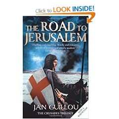 The Road to Jerusalem: Crusades Trilogy, Book 1: Crusades Trilogy Bk. 1 (Crusades Trilogy 1)