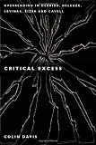 Critical excess : overreading in Derrida, Deleuze, Levinas, Žižek and Cavell