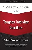 101 Great Answers to the Toughest Interview Questions, 6th Edition