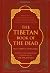 The Tibetan Book of the Dead