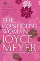 The Confident Woman: Start Today Living Boldly and without Fear: Start Today Living Boldly and Without Fear