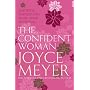 The Confident Woman: Start Today Living Boldly and without Fear: Start Today Living Boldly and Without Fear