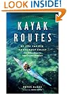 Kayak Routes of the Pacific Northwest Coast: From Northern Oregon to British Columbia's North Coast