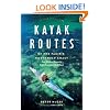 Kayak Routes of the Pacific Northwest Coast: From Northern Oregon to British Columbia's North Coast