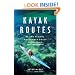 Kayak Routes of the Pacific Northwest Coast: From Northern Oregon to British Columbia's North Coast