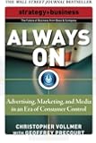 Always On: Advertising, Marketing, and Media in an Era of Consumer Control (Future of Business Series)