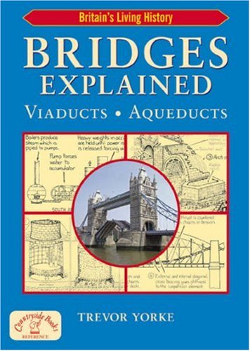 City Travel Guides Discounted  Books : Bridges Explained: Viaducts - Aqueducts (Britain's Living History): Viaducts - Aqueducts (Britain's Living History)